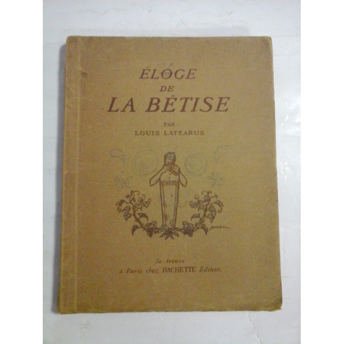 ELOGE DE LA BETISE - LOUIS LATZARUS